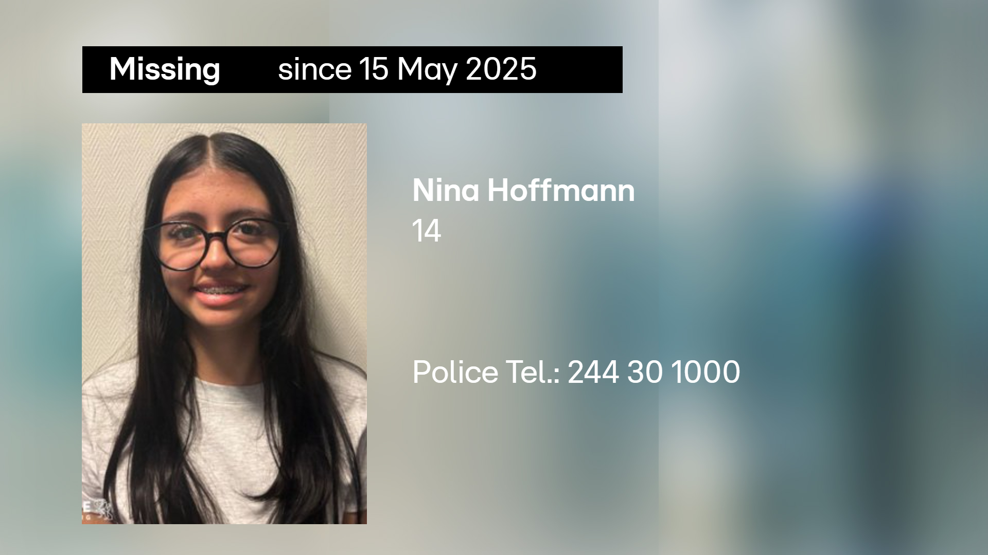 Witness appeal: Nina Hoffmann, 14, reported missing Witness appeal: Nina Hoffmann, 14, reported missing